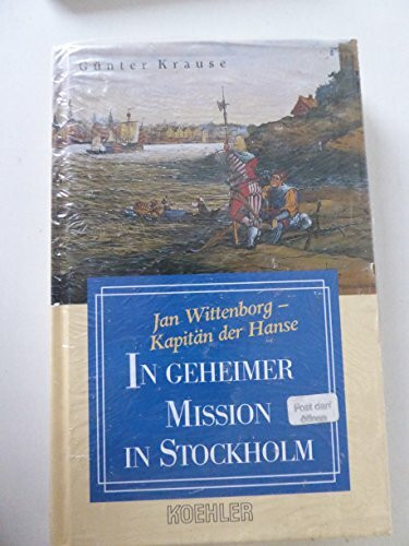 Jan Wittenborg, Kapitän der Hanse, Bd.3, In geheimer Mission in Stockholm