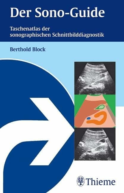 Der Sono-Guide: Taschenatlas der sonographischen Schnittbilddiagnostik Der Sono-Guide: Taschenatlas der sonographischen Schnittbilddiagnostik
