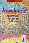 Verseschmiede: Spielerischer Umgang mit Gedichten (Werkstatt Literatur)