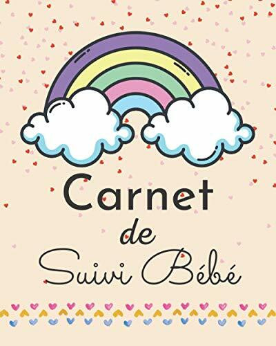 Carnet de suivi Bébé: Journal de bord pour suivre l'évolution du nouveau-né sur 6 mois