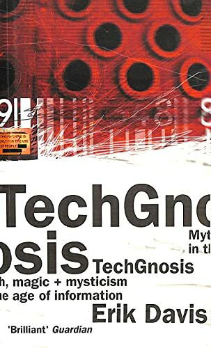 TechGnosis: Myth, Magic & Mysticism in the Age of Information