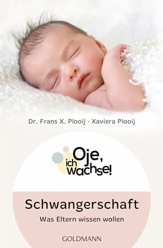 Oje, ich wachse! Schwangerschaft: Was Eltern wissen wollen