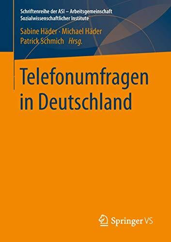 Telefonumfragen in Deutschland (Schriftenreihe der ASI - Arbeitsgemeinschaft Sozialwissenschaftlicher Institute)