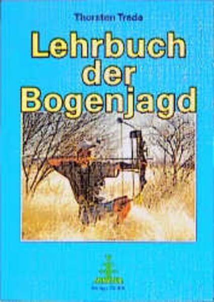 Lehrbuch der Bogenjagd