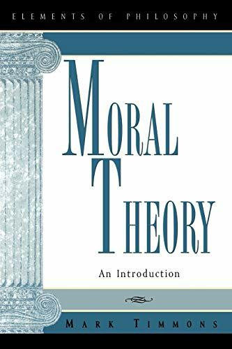 Moral Theory: An Introduction (Elements of Philosophy)