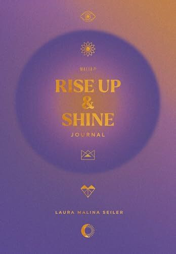 Rise Up & Shine Journal 2026: Entdecke mit diesem Journal deine Schöpferkraft, entfalte dein Potenzial und erschaffe dein außergewöhnliches Leben. Das ... der Bestseller-Autorin Laura Malina Seiler