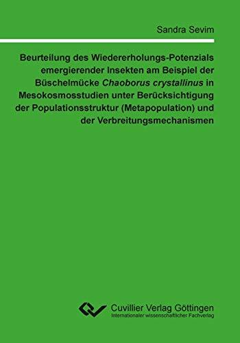 Beurteilung des Wiedererholungs-Potenzials emergierender Insekten am Beispiel der Büschelmücke Chaoborus crystallinus in Mesokosmosstudien unter ... und der... Beurteilung des Wiedererholungs-Potenzials emergierender Insekten am Beispiel der Büschelmücke Chaoborus crystallinus in Mesokosmosstudien unter ... und der Verbreitungsmechanismen