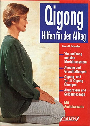 Qigong ( Qi- Gong) im Alltag. Mit Audio- Cassette. Chinesische Bewegungs- und Atemübungen.