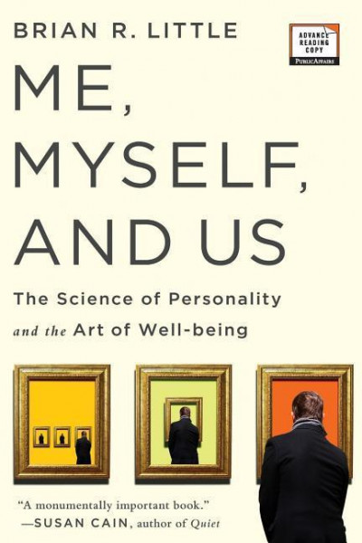 Me, Myself, and Us: The Science of Personality and the Art of Well-Being