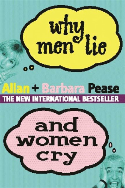 Why Men Lie and Women Cry: How to Get What You Want Out of Life by Asking