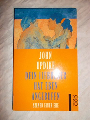 Dein Liebhaber hat eben angerufen: Szenen einer Ehe