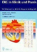 EKG in Klinik und Praxis: Das Referenzwerk zur elektrokardiographischen Diagnostik EKG in Klinik und Praxis: Das Referenzwerk zur elektrokardiographischen Diagnostik