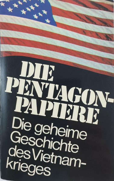 Die Pentagon-Papiere. Die geheime Geschichte des Vietnamkrieges