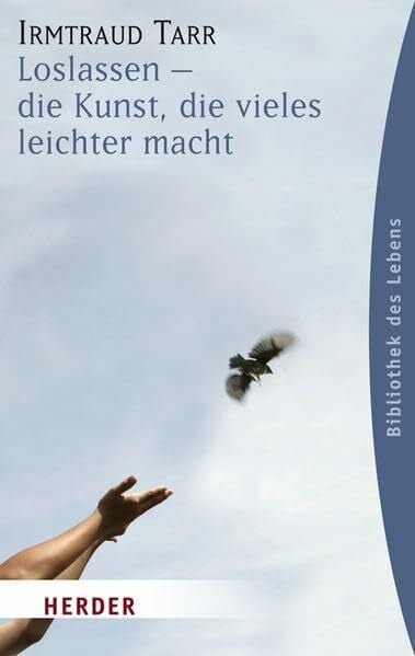 Loslassen - die Kunst, die vieles leichter macht (HERDER spektrum)