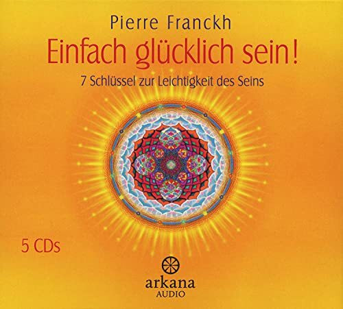 Einfach glücklich sein!: 7 Schlüssel zur Leichtigkeit des Seins - 5 CDs