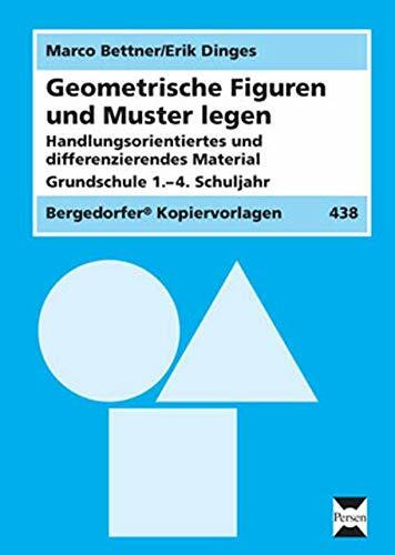 Geometrische Figuren und Muster legen: Handlungsorientiertes + differenzierendes Material (1. bis 4. Klasse)