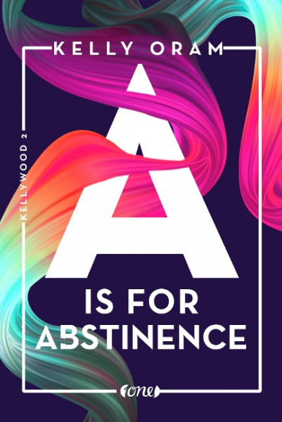 A is for Abstinence. Kellywood-Dilogie 2