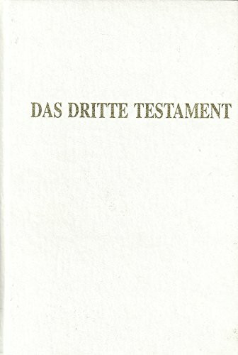 Das Dritte Testament - Kompendium der Göttlichen Kundgaben aus dem Offenbarungswerk "Libro de la Vida Verdadera" in einem Band