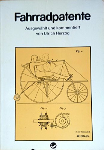 Fahrradpatente. Erfindungen aus 2 Jahrhunderten