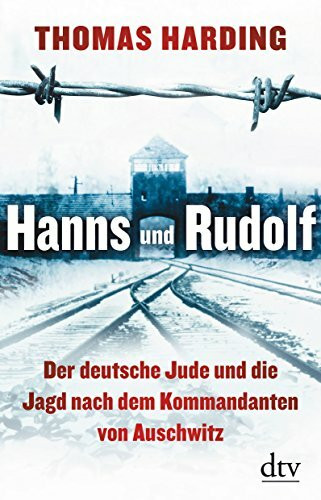 Hanns und Rudolf: Der deutsche Jude und die Jagd nach dem Kommandanten von Auschwitz