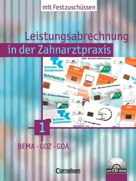 Zahnmedizinische Fachangestellte - Leistungsabrechnung in der Zahnarztpraxis - Neubearbeitung (mit Festzuschüssen): Band 1 - BEMA, GOZ und GOÄ: Schülerbuch mit Demo-CD-ROM