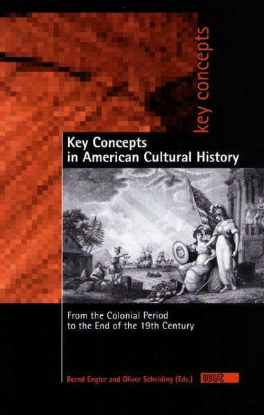 Key Concepts in American Cultural History: From the Colonial Period to the End of the 19th Century