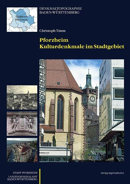 Pforzheim - Kulturdenkmale im Stadtgebiet: Denkmaltopographie Bundesrepublik Deutschland. Band II.10.1: Stadtgebiet Pforzheim
