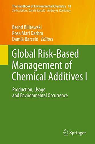 Global Risk-Based Management of Chemical Additives I: Production, Usage and Environmental Occurrence (The Handbook of Environmental Chemistry, 18, Band 18)