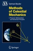 Methods of Celestial Mechanics Volume I