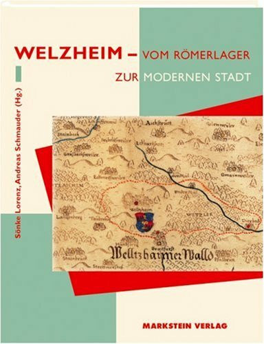 Welzheim - Vom Römerlager zur modernen Stadt