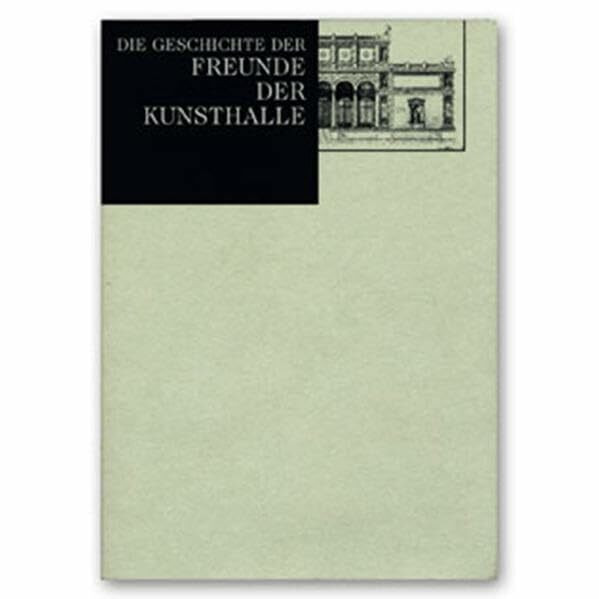Die Geschichte der Freunde der Kunsthalle