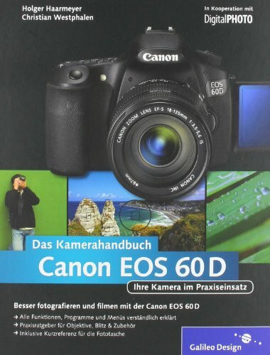 Canon EOS 60D. Das Kamerahandbuch: Ihre Kamera im Praxiseinsatz (Galileo Design)