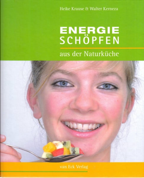 Energie schöpfen: Aus der Naturküche