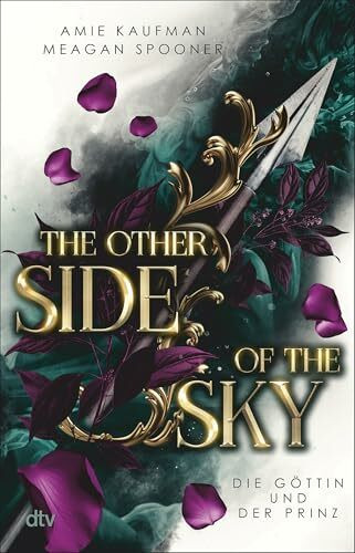 The Other Side of the Sky – Die Göttin und der Prinz: Fesselnder Fantasy-Reihenauftakt der Bestsellerautorinnen (Die Göttin und der Prinz Reihe, Band 1)