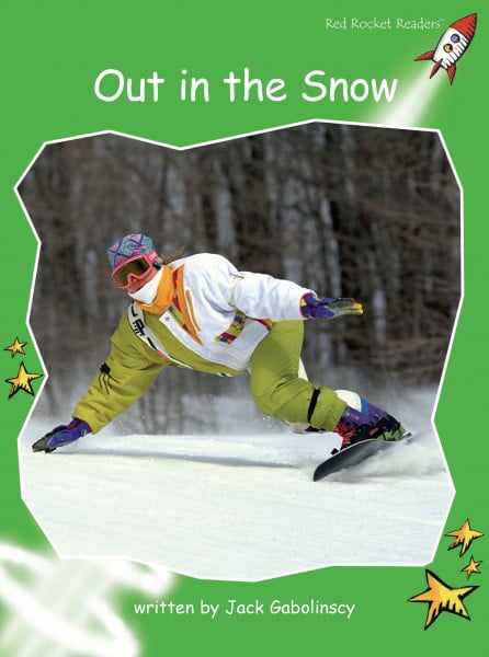 Out in the Snow: Early (Red Rocket Readers: Early Level 4: Green)