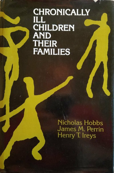 Chronically Ill Children and Their Families: Today's Challenge to Health and Education (JOSSEY BASS SOCIAL AND BEHAVIORAL SCIENCE SERIES)