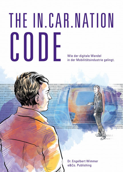THE IN-CAR-NATION CODE - Wie der digitale Wandel in der Mobilitätsindustrie gelingt.