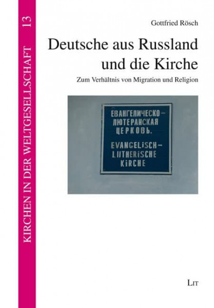 Deutsche aus Russland und die Kirche: Zum Verhältnis von Migration und Religion