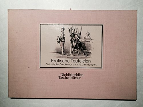 Erotische Teufeleien. Diabolische Drucke aus dem 19. Jahrhundert