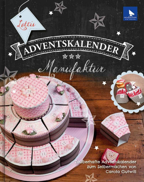 Lottis Adventskalender-Manufaktur: Zauberhafte Adventskalender zum Selbermachen