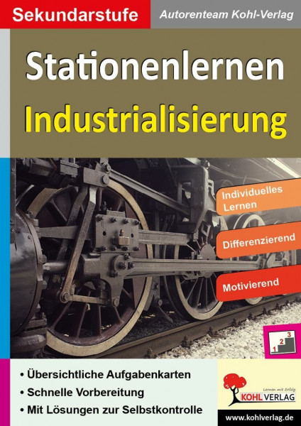 Stationenlernen Industrialisierung Klasse 6-10 | Dreifach differenziert | Dampfmaschine, Eisenbahn, Soziale Frage, Arbeiterbewegung | England & ... zum Einsatz in der Sekundarstufe