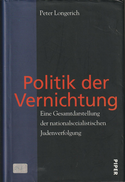 Politik der Vernichtung: Eine Gesamtdarstellung der nationalsozialistischen Judenverfolgung