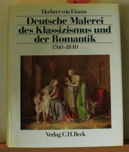 Deutsche Malerei des Klassizismus und der Romantik 1760 - 1840