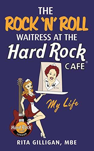 The Rock 'N' Roll Waitress at the Hard Rock Cafe: My Life