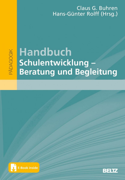 Handbuch Schulentwicklung: Beratung und Begleitung: Mit E-Book inside (Beltz Handbuch)