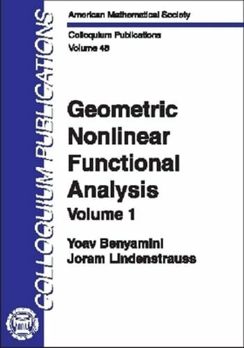 Geometric Nonlinear Functional Analysis (1) (COLLOQUIUM PUBLICATIONS (AMER MATHEMATICAL SOC), Band 1)