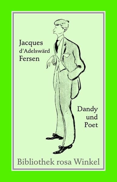 Jacques d'Adelswärd-Fersen. Dandy und Poet: Annäherungen (Bibliothek rosa Winkel)