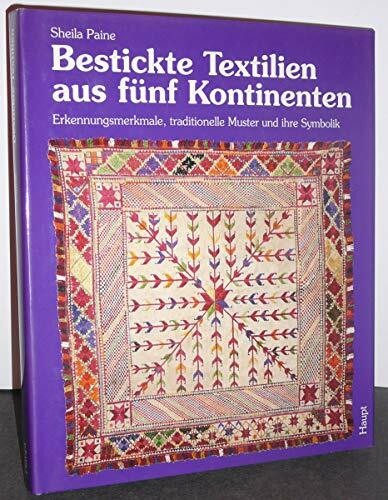 Bestickte Textilien aus fünf Kontinenten: Erkennungsmerkmale, traditionelle Muster und ihre Symbolik