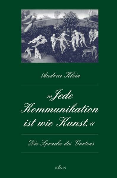 Jede Kommunikation ist wie Kunst: Die Sprache des Gartens: Die Sprache des Gartens. Diss.