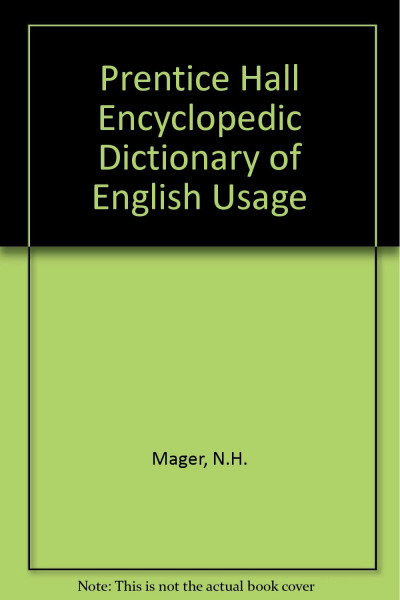 Prentice Hall Encyclopedic Dictionary of English Usage